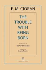 Trouble with Being Born
