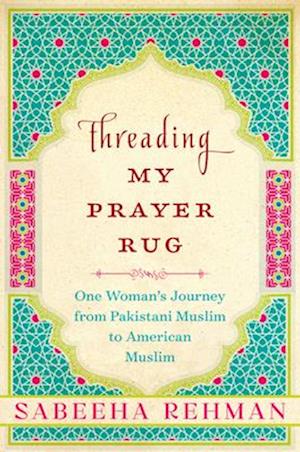 Threading My Prayer Rug