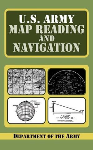 U.S. Army Guide to Map Reading and Navigation