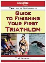 Triathlete Magazine's Guide to Finishing Your First Triathlon