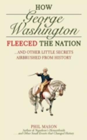 How George Washington Fleeced the Nation