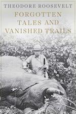 Forgotten Tales and Vanished Trails