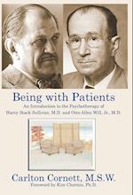Being with Patients: An Introduction to the Psychotherapy of Harry Stack Sullivan, M.D. and Otto Allen Will, Jr., M.D. 