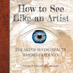 How to See Like an Artist