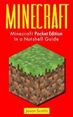 Minecraft: Minecraft Pocket Edition In a Nutshell Guide