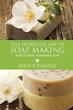 The Intricate Art of Soap Making