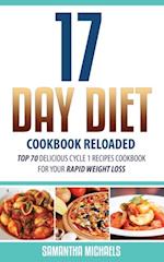 17 Day Diet Cookbook Reloaded: Top 70 Delicious Cycle 1 Recipes Cookbook For Your Rapid Weight Loss