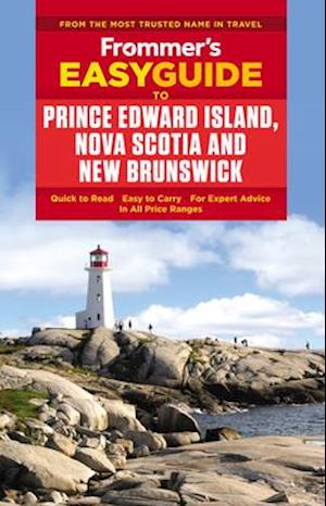 Frommer's Easyguide to Prince Edward Island, Nova Scotia and New Brunswick