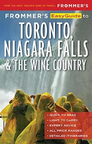 Frommer's Easyguide to Toronto, Niagara and the Wine Country