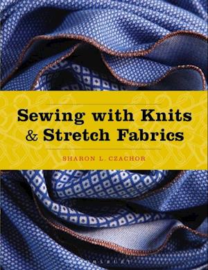 Sewing with Knits and Stretch Fabrics