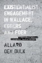 Existentialist Engagement in Wallace, Eggers and Foer