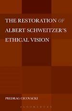 The Restoration of Albert Schweitzer's Ethical Vision