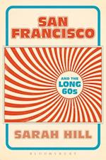 San Francisco and the Long 60s