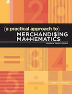 Practical Approach to Merchandising Mathematics Revised First Edition