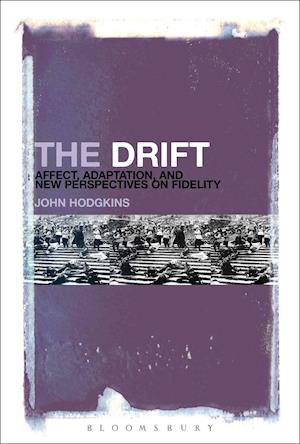 The Drift: Affect, Adaptation, and New Perspectives on Fidelity