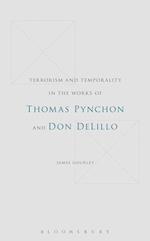 Terrorism and Temporality in the Works of Thomas Pynchon and Don DeLillo