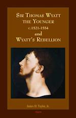 Sir Thomas Wyatt the Younger and Wyatt's Rebellion