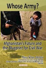 Whose Army? Afghanistan's Future and the Blueprint for Civil War