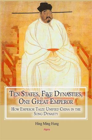 Ten States, Five Dynasties, One Great Emperor