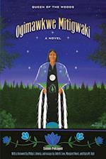 Ogimawkwe Mitigwaki (Queen of the Woods)