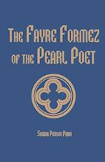 Fayre Formez of the Pearl Poet