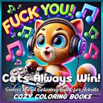 Cats Always Win! Swear Word Coloring Book for Adults