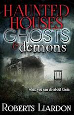 Haunted Houses, Ghosts, and Demons