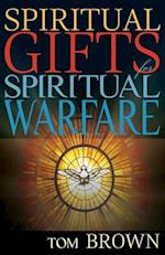 Spiritual Gifts for Spiritual Warfare