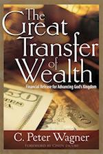 Great Transfer of Wealth: Financial Release for Advancing God's Kingdom 