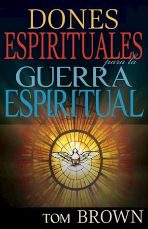 Dones Espirituales para la Guerra Espiritual