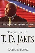 Journey of T.D. Jakes: Living a Life of Faith, Blessing, and Favor 