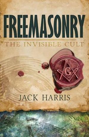 Freemasonry: The Invisible Cult