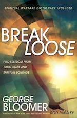 Break Loose: Find Freedom from Toxic Traps and Spiritual Bondage 