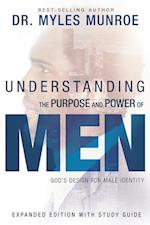 Understanding the Purpose and Power of Men: God's Design for Male Identity (Enlarged, Expanded) 