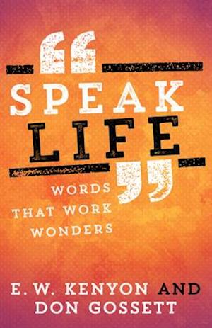 Speak Life: Words That Work Wonders