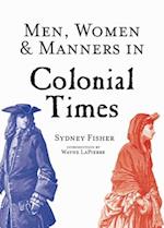 Men, Women & Manners in Colonial Times