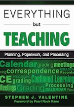 Everything But Teaching
