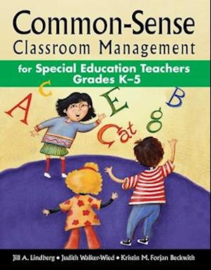 Common-Sense Classroom Management for Special Education Teachers Grades K?5