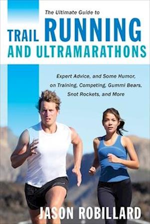 The Ultimate Guide to Trail Running and Ultramarathons