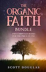 The Organic Faith Bundle: Two Christian Books For the Price of One 