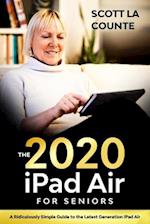 iPad Air (2020 Model) For Seniors : A Ridiculously Simple Guide to the Latest Generation iPad Air
