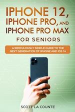 iPhone 12, iPhone Pro, and iPhone Pro Max For Senirs