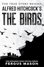 The True Story Behind Alfred Hitchcock's The Birds 
