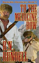 To The Medicine Bow