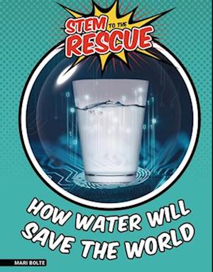 How Water Will Save the World