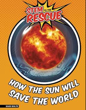 How the Sun Will Save the World