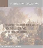 Ancient History of the Near East from the Earliest Times to the Battle of Salamis