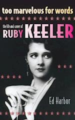 Too Marvelous for Words: The Life and Career of Ruby Keeler (hardback) 