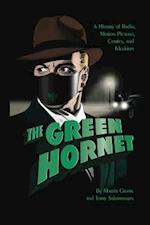The Green Hornet: A History of Radio, Motion Pictures, Comics and Television (hardback) 