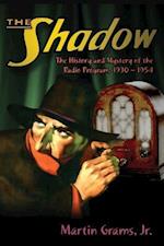 THE SHADOW: The History and Mystery of the Radio Program, 1930-1954 (hardback) 